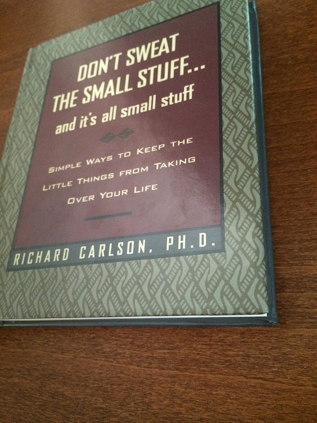 Don't Sweat the Small Stuff and It's All Small Stuff: Simple Ways to Keep the Little Things from Taking Over Your Life, Gift Edition